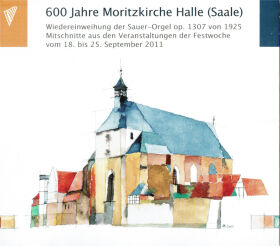 CD 600 Jahre Moritzkirche | © Förderverein Sauer-Orgel Moritzkirche Halle (Saale) e.V.